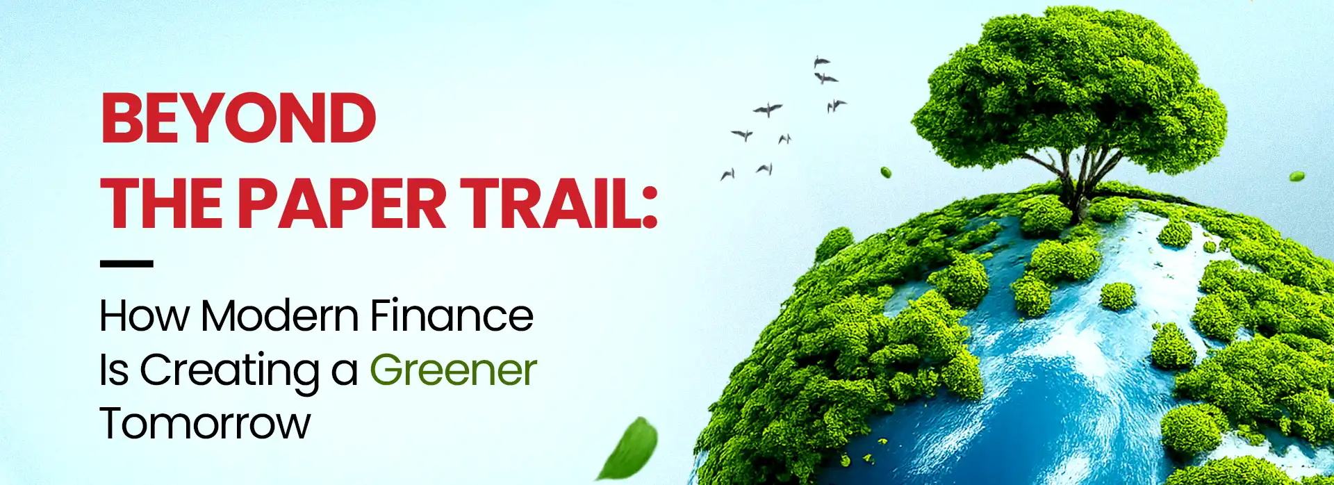 Beyond the Paper Trail: How Modern Finance Is Creating a Greener Tomorrow